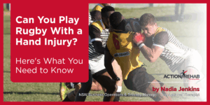 rugby injury? Action Rehab can help with hand & upper limb injuries to help you return to sport