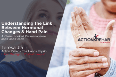 Blog: Understanding the Link Between Hormonal Changes and Hand Pain: A Closer Look at Perimenopause and Hand Health by Teresa Jia - Action Rehab The Hands Physio cover image