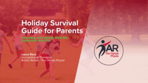 Action Rehab The Hands Physio Holiday Hand Injury prevention blog cover for parents by Laura Race - OT at Strathfield & Drummoyne NSW